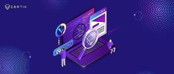 Web3.0审计指南：CertiK审计有何不同？涵盖哪些方面又怎样提升项目安全性？1