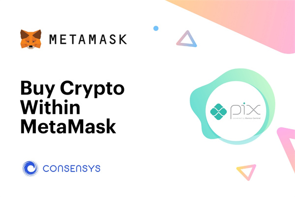MetaMask与巴西央行支付系统Pix整合 可用法币BRL买加密币-第1张图片-欧意易下载